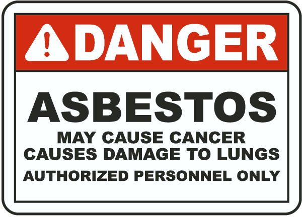 Warning sign: Danger: Asbestos may cause cancer causes damage to lungs authorized personnel only